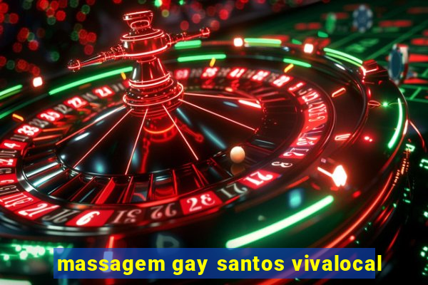 massagem gay santos vivalocal